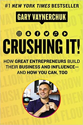 Book-Recommendations-Crushing-It-How-Great-Entrepreneurs-Build-Their-Business-and-Influence–and-How-you-Can-Too