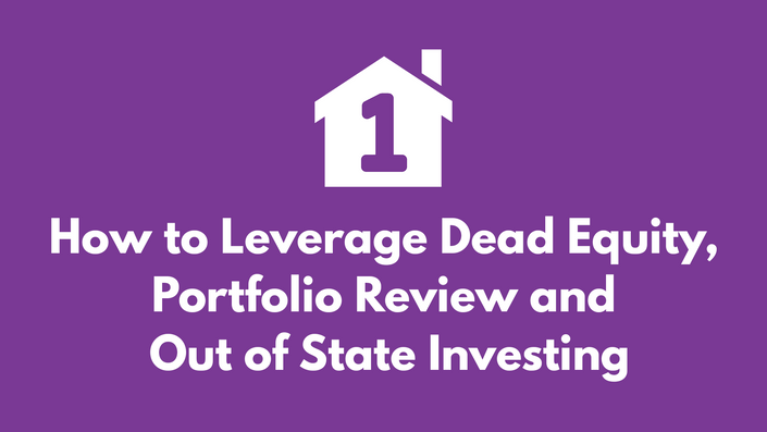 How-to-Leverage-Dead-Equity-Portfolio-Review-and-Out-of-State-Investing