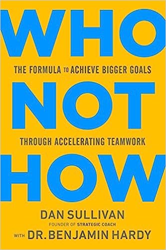 Who-Not-How-The-Formula-to-Achieve-Bigger-Goals-Through-Accelerating-Teamwork